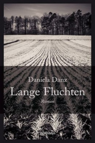 Kniha Lange Fluchten Daniela Danz