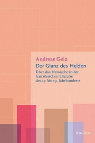 Libro Der Glanz des Helden Andreas Gelz