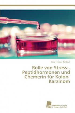 Knjiga Rolle von Stress-, Peptidhormonen und Chemerin fur Kolon-Karzinom Friebus-Kardash Justa