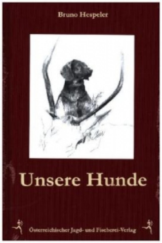 Kniha Unsere Hunde Bruno Hespeler