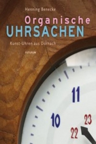 Kniha Organische Uhrsachen Henning Benecke