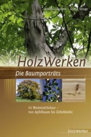 Книга HolzWerken Die Baumporträts Andreas Duhme