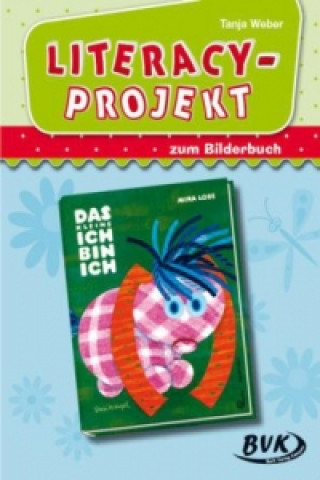 Könyv Literacy-Projekt zum Bilderbuch "Das kleine Ich bin ich" Tanja Weber
