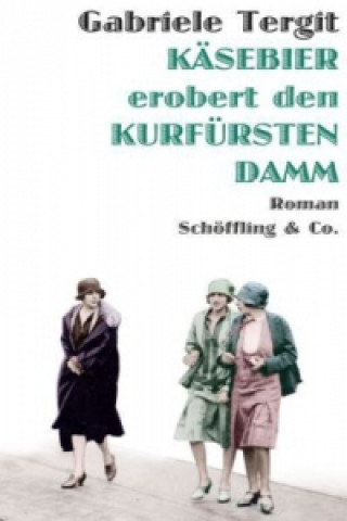 Книга Käsebier erobert den Kurfürstendamm Gabriele Tergit