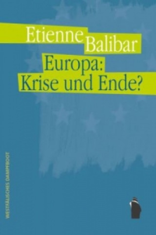 Kniha Europa: Krise und Ende? Étienne Balibar