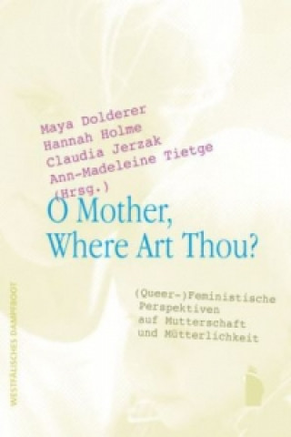 Könyv O Mother, Where Art Thou? Maya Dolderer