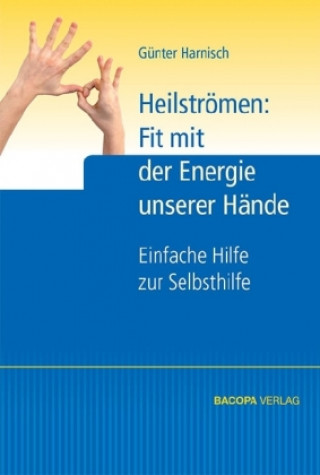 Kniha Heilströmen: Fit mit der Energie unserer Hände Günter Harnisch