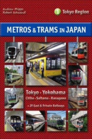 Książka Metros & Trams in Japan: Tokyo Region Andrew Phipps