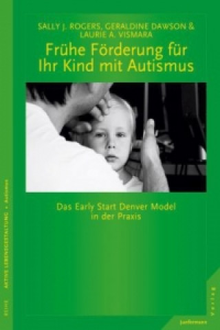 Kniha Frühe Förderung für Ihr Kind mit Autismus Sally J. Rogers