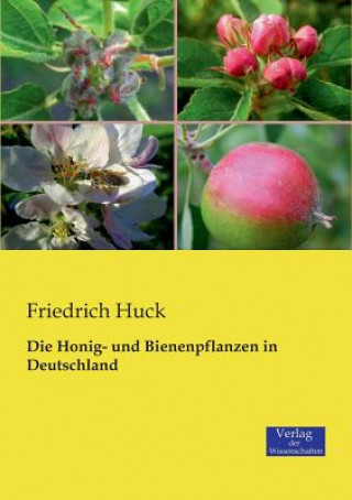 Książka Honig- und Bienenpflanzen in Deutschland Friedrich Huck