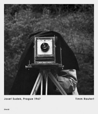 Kniha Timm Rautert: Josef Sudek, Prague 1967 Timm Rautert