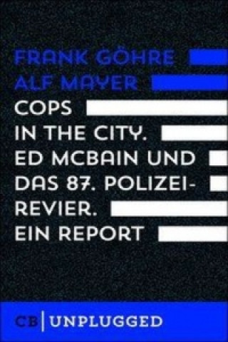 Carte Cops in the City. Ed McBain und das 87. Polizeirevier. Ein Report Frank Göhre