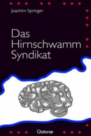 Knjiga Das Hirnschwamm Syndikat Jochen Springer