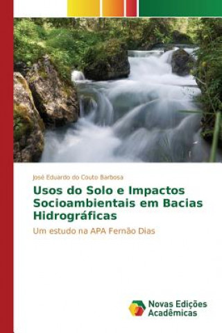 Carte Usos do Solo e Impactos Socioambientais em Bacias Hidrograficas Do Couto Barbosa Jose Eduardo