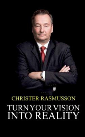 Buch Turn Your Vision Into Reality Christer Rasmusson