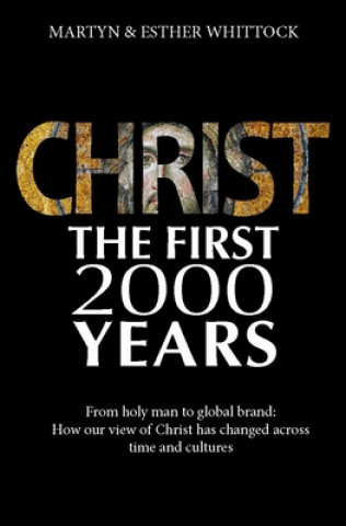 Carte Christ: The First Two Thousand Years Martyn Whittock