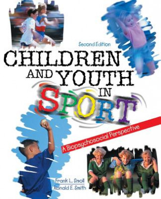 Carte Children and Youth in Sport: A Biopsychosocial Perspective Frank L Smoll