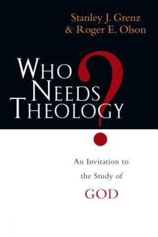 Carte Who Need Theology? Stanley J Grenz