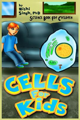 Kniha Cells for Kids (Science Book for Children) Nishi Singh