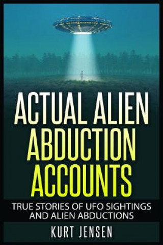 Carte Actual Alien Abduction Accounts Kurt Jensen