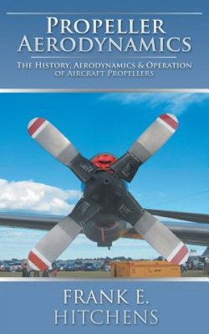 Kniha Propeller Aerodynamics Frank E Hitchens