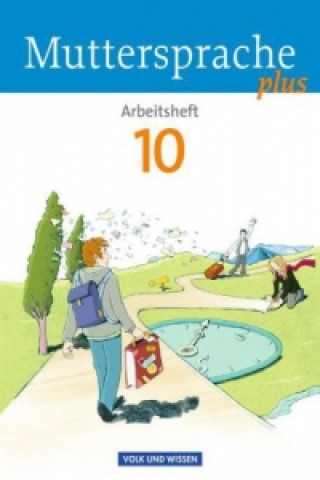 Книга Muttersprache plus - Allgemeine Ausgabe 2012 für Berlin, Brandenburg, Mecklenburg-Vorpommern, Sachsen-Anhalt, Thüringen - 10. Schuljahr Ronny Geerken