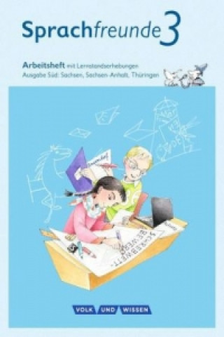 Buch Sprachfreunde - Sprechen - Schreiben - Spielen - Ausgabe Süd (Sachsen, Sachsen-Anhalt, Thüringen) - Neubearbeitung 2015 - 3. Schuljahr Katrin Junghänel