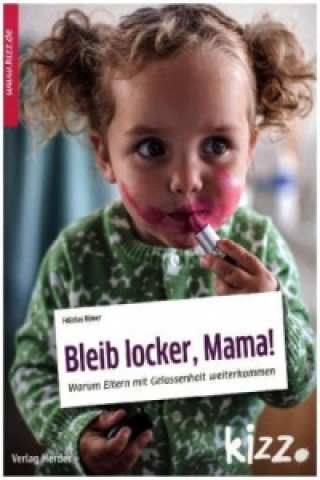 Книга Bleib locker, Mama! Felicitas Römer