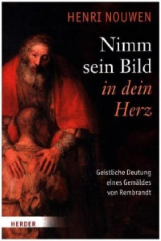 Kniha Nimm sein Bild in dein Herz Henri J. M. Nouwen