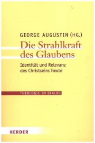 Kniha Die Strahlkraft des Glaubens George Augustin