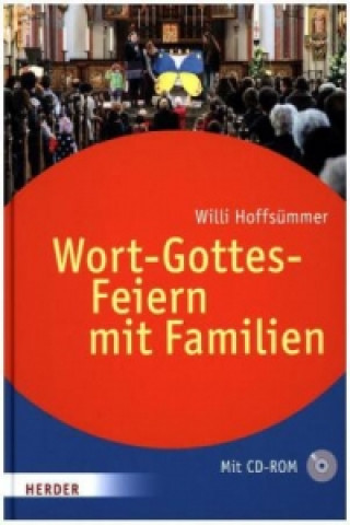 Kniha Wort-Gottes-Feiern mit Familien, m. CD-ROM Willi Hoffsümmer