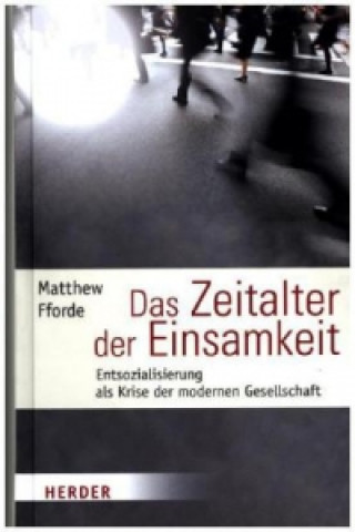 Könyv Das Zeitalter der Einsamkeit Matthew Fforde