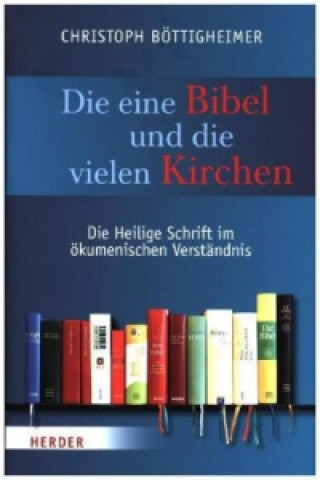 Buch Die eine Bibel und die vielen Kirchen Christoph Böttigheimer