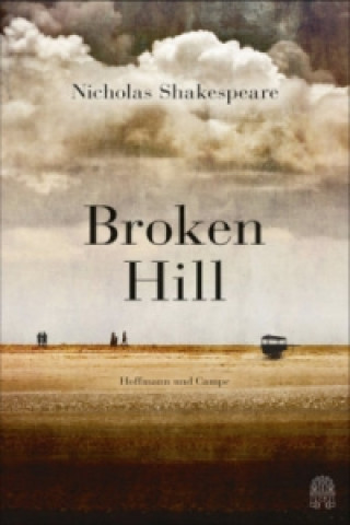 Könyv Broken Hill Nicholas Shakespeare