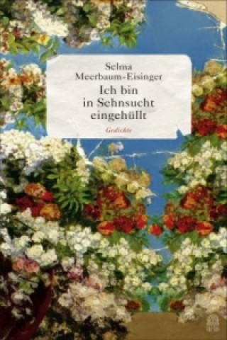Könyv Ich bin in Sehnsucht eingehüllt Selma Meerbaum-Eisinger