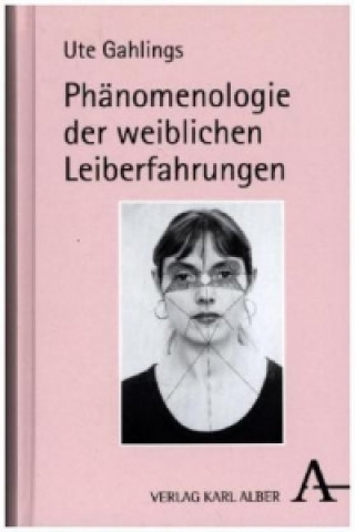 Book Phänomenologie der weiblichen Leiberfahrungen Ute Gahlings