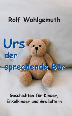 Kniha Urs, der sprechende Bar Rolf Wohlgemuth