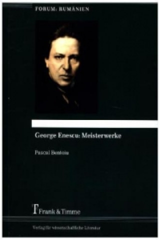 Książka George Enescu: Meisterwerke Pascal Bentoiu