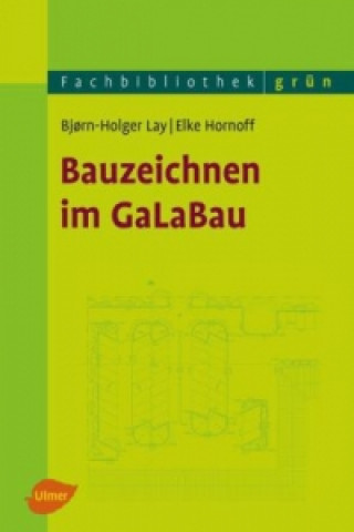 Livre Bauzeichnen im GaLaBau Björn-Holger Lay