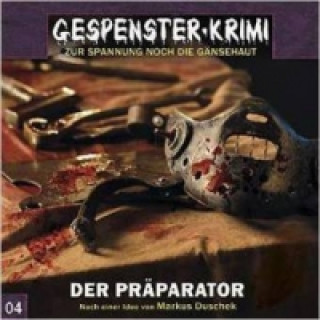 Аудио Gespenster-Krimi - Der Präparator, 1 Audio-CD 