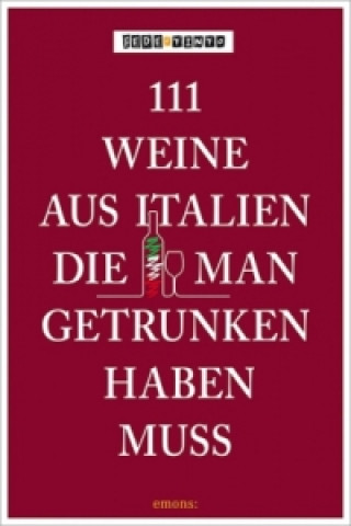 Kniha 111 Weine aus Italien, die man getrunken haben muss Fede & Tinto