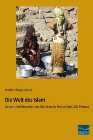 Książka Die Welt des Islam Walter Philipp Schulz