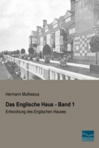 Carte Das Englische Haus - Band 1 Hermann Muthesius