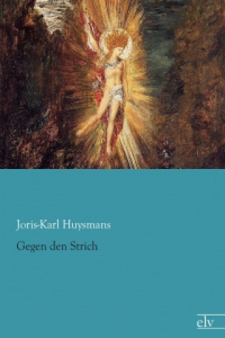 Kniha Gegen den Strich Joris-Karl Huysmans