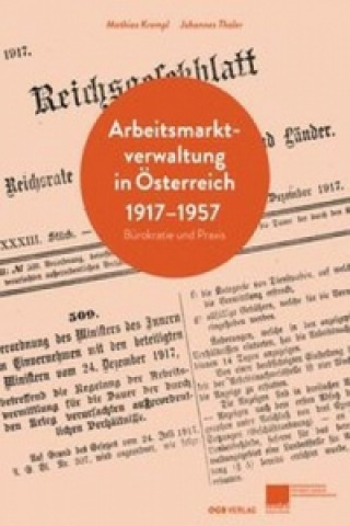Kniha Arbeitsmarktverwaltung in Österreich 1917-1957 Mathias Krempl