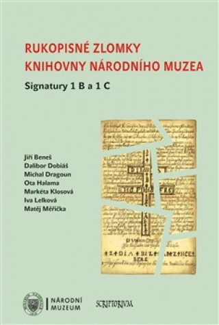 Kniha Rukopisné zlomky Knihovny Národního muzea - Signatura 1 B a 1 C Jiří Beneš