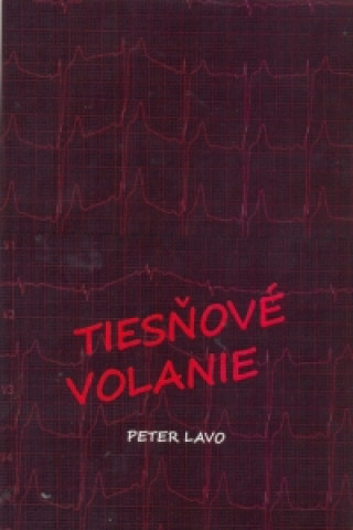 Könyv Tiesňové volanie Peter Lavo