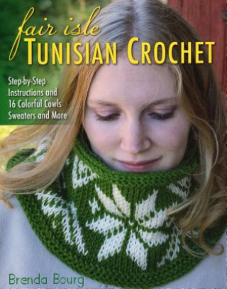 Könyv Fair Isle Tunisian Crochet Brenda Bourg