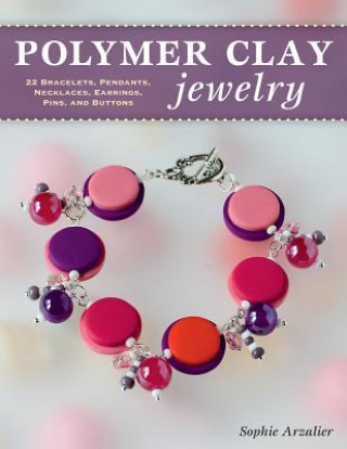 Könyv Polymer Clay Jewelry Sophie Arzalier