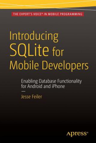 Kniha Introducing SQLite for Mobile Developers Jesse Feiler